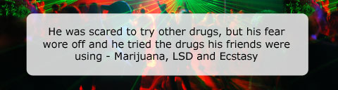 Tried Marijuana LSD and Ecstasy