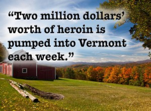 2 million in heroin each week in Vermont